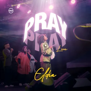 “Pray (Live)” by Eldia – MP3 Download