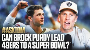 #AskTom: Which Team Would Tom Brady Most Want To Play For? Can Brock Purdy Win Super Bowl?