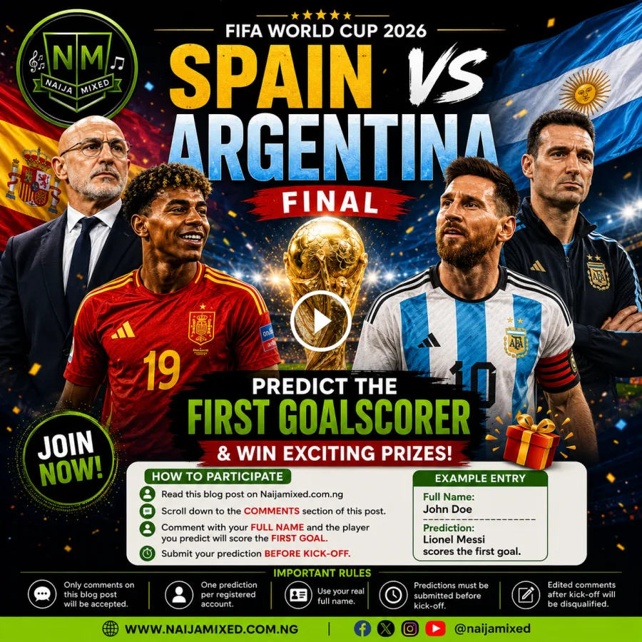 NM PREDICT: Spain vs Argentina FIFA World Cup 2026 Final: Predict the First Goalscorer in the Comments & Win on Naijamixed!